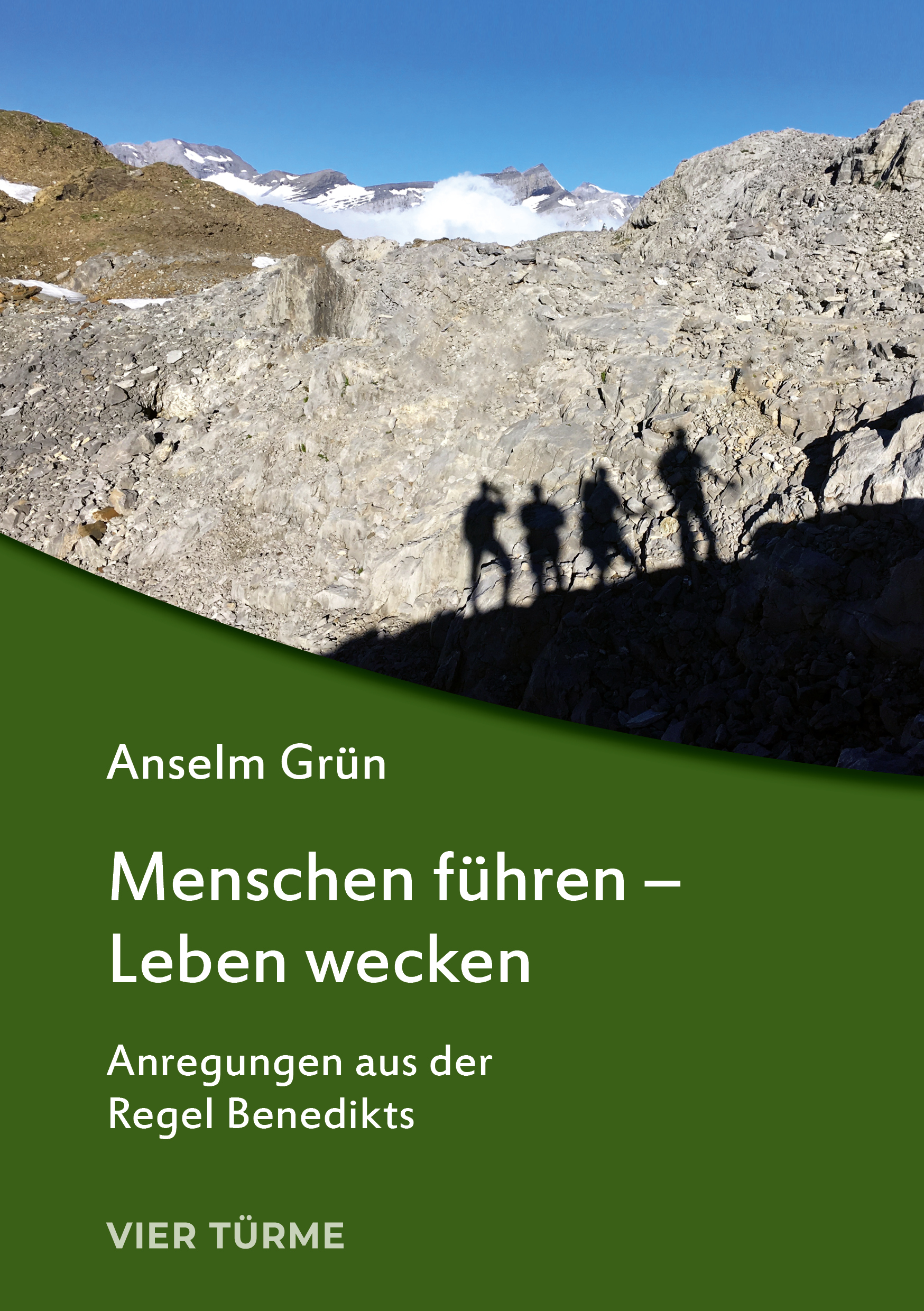 Menschen führen - Leben wecken  – Anregungen aus der Regel Benedikts