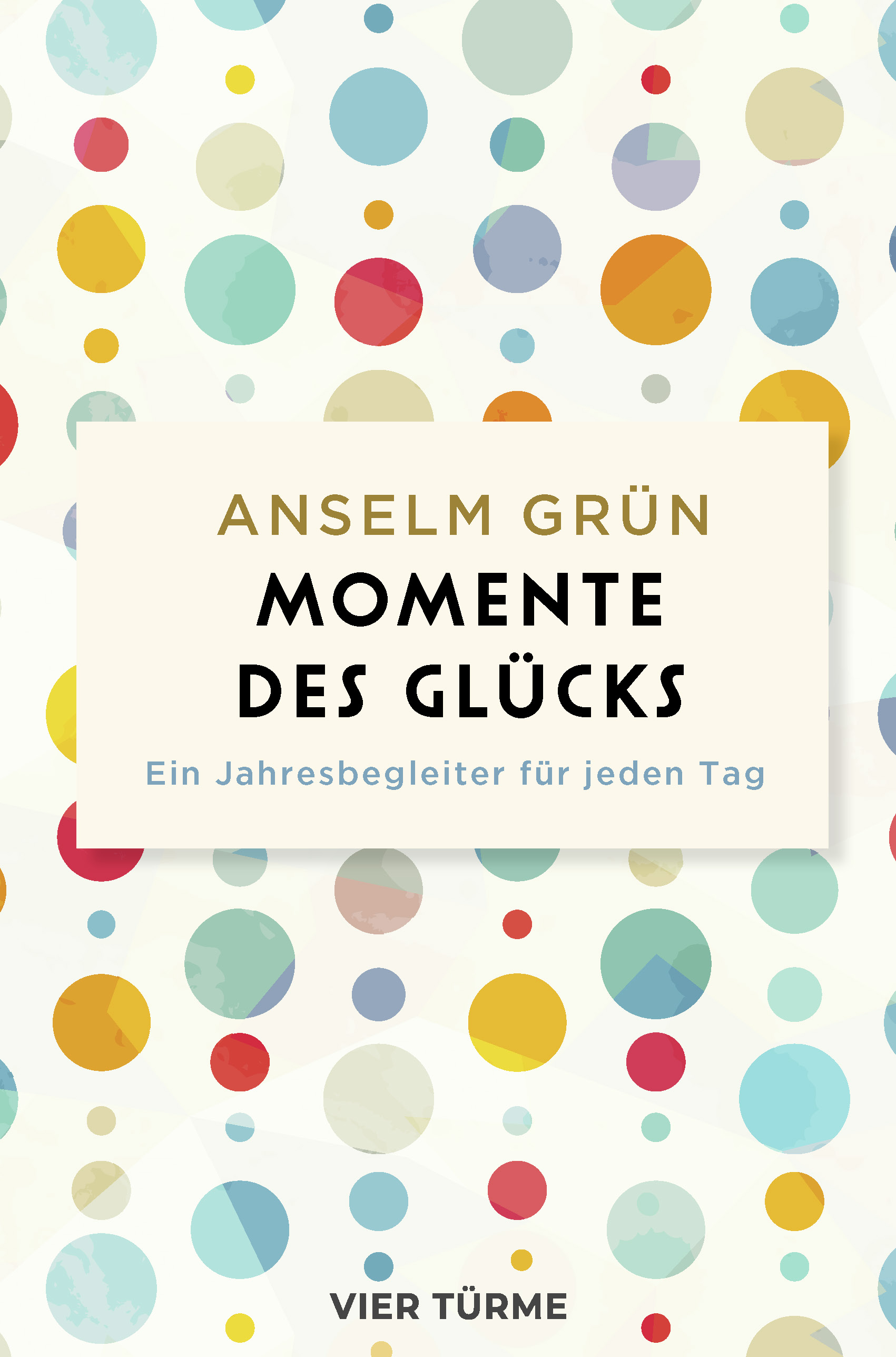 Momente des Glücks – Ein Jahresbegleiter für jeden Tag