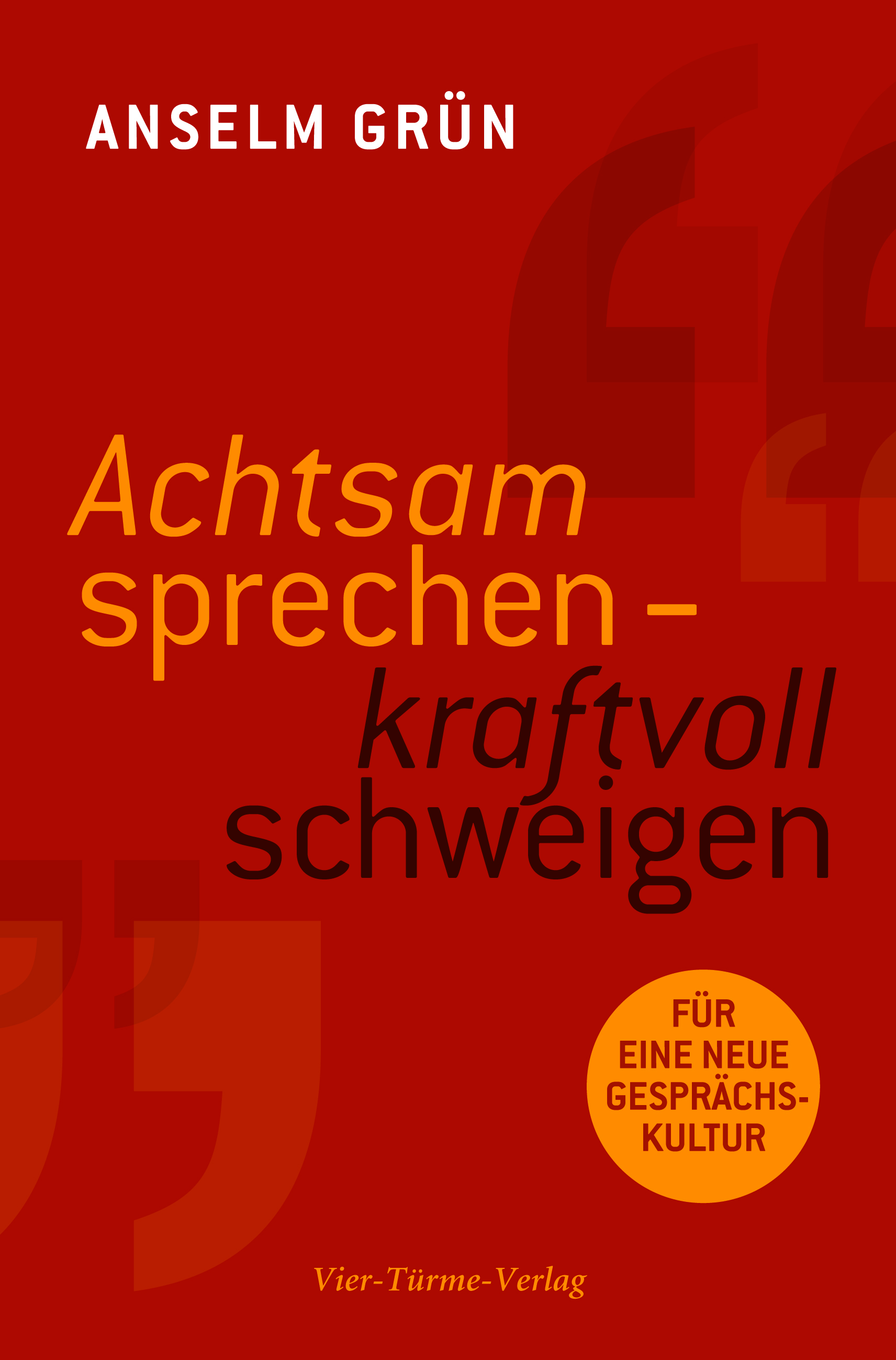 Achtsam sprechen, kraftvoll schweigen