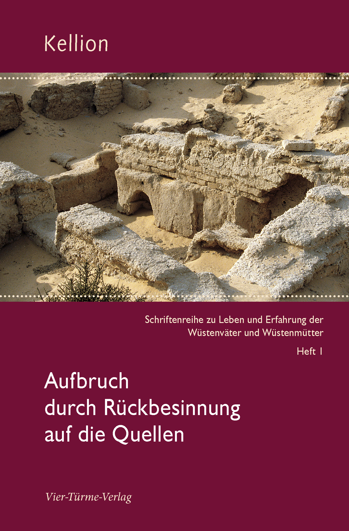 Aufbruch durch Rückbesinnung auf die Quellen (Kellion 1)