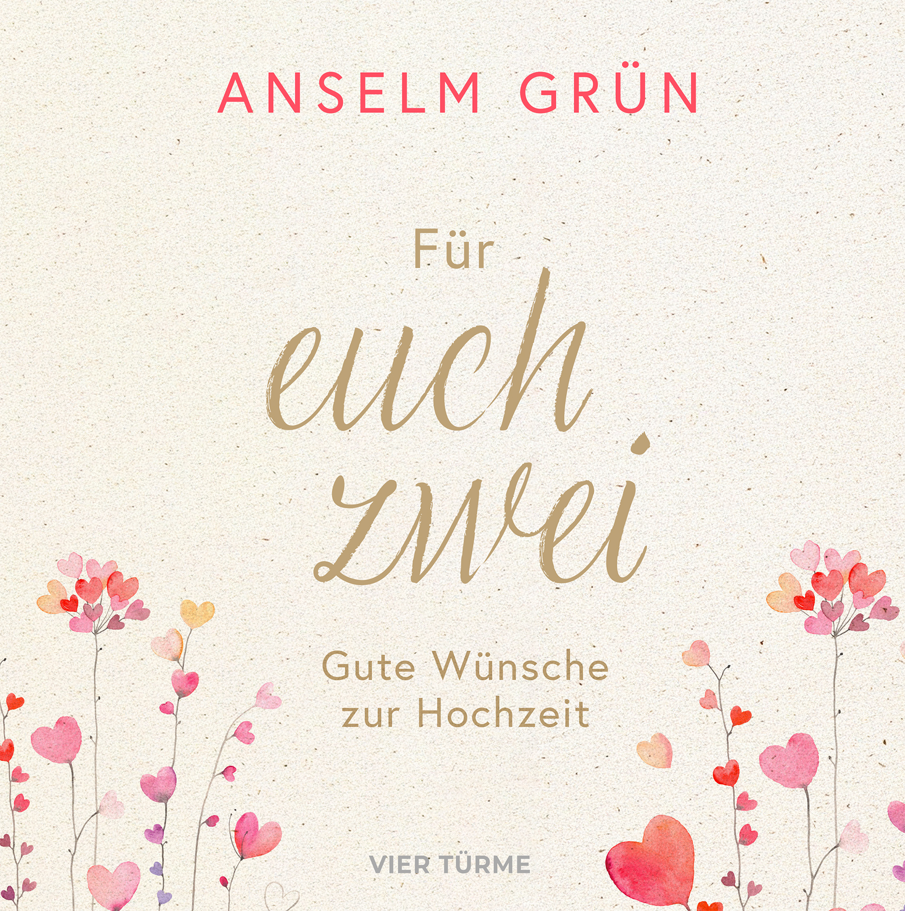  Für euch zwei – Gute Wünsche zur Hochzeit