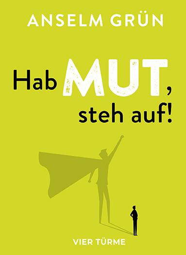  Hab Mut, steh auf!