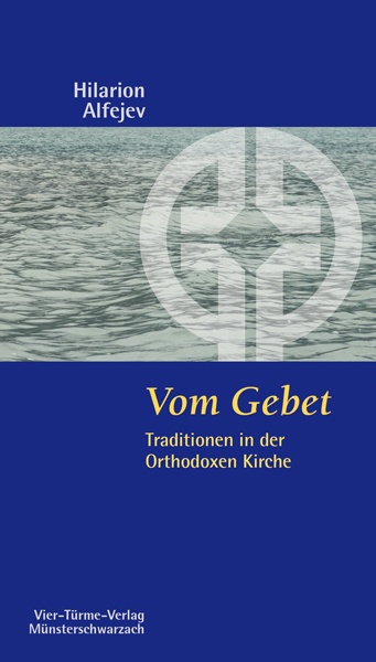 Vom Gebet - Traditionen in der Orthodoxen Kirche