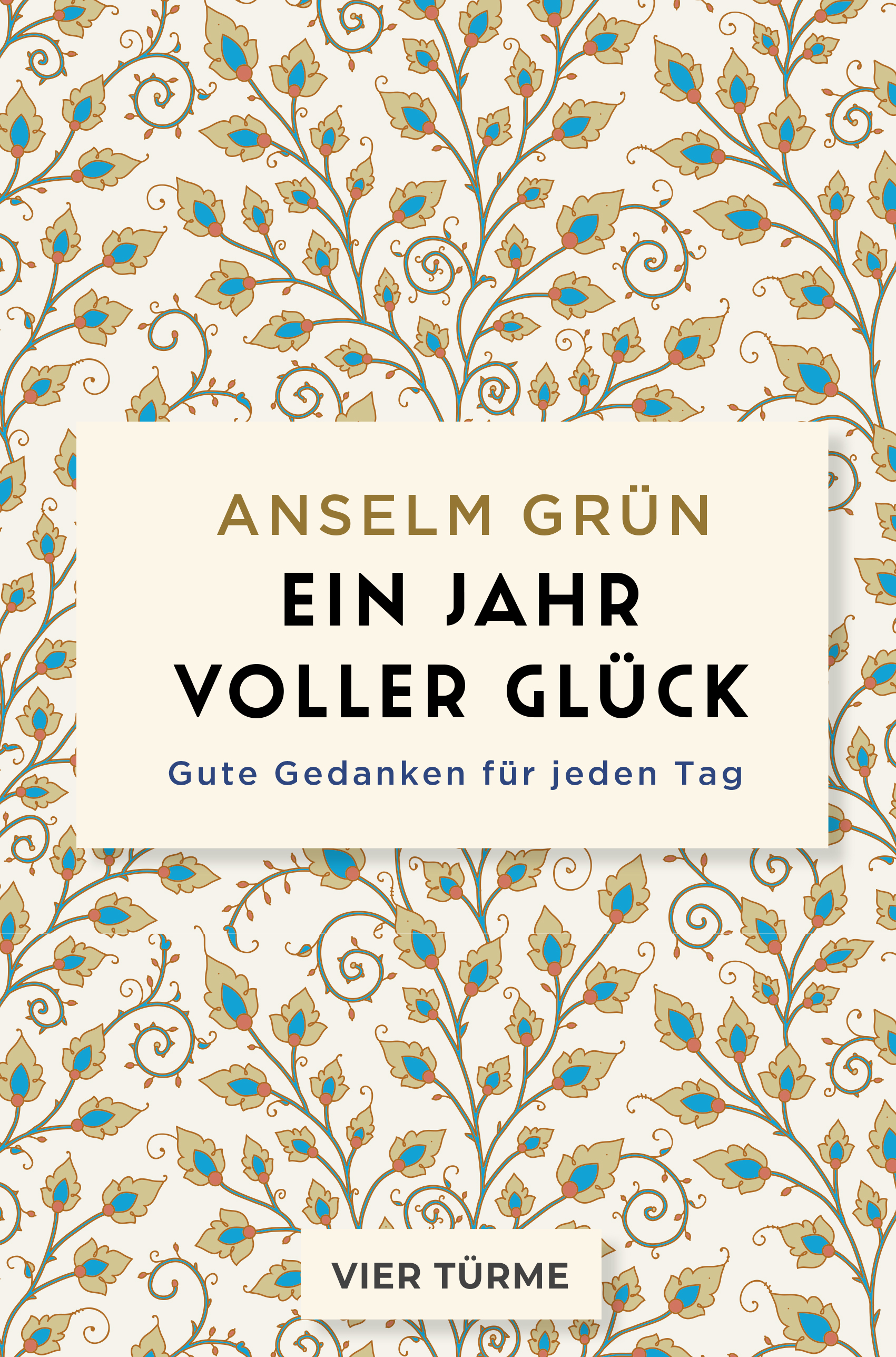 Ein Jahr voller Glück - Gute Gedanken für jeden Tag