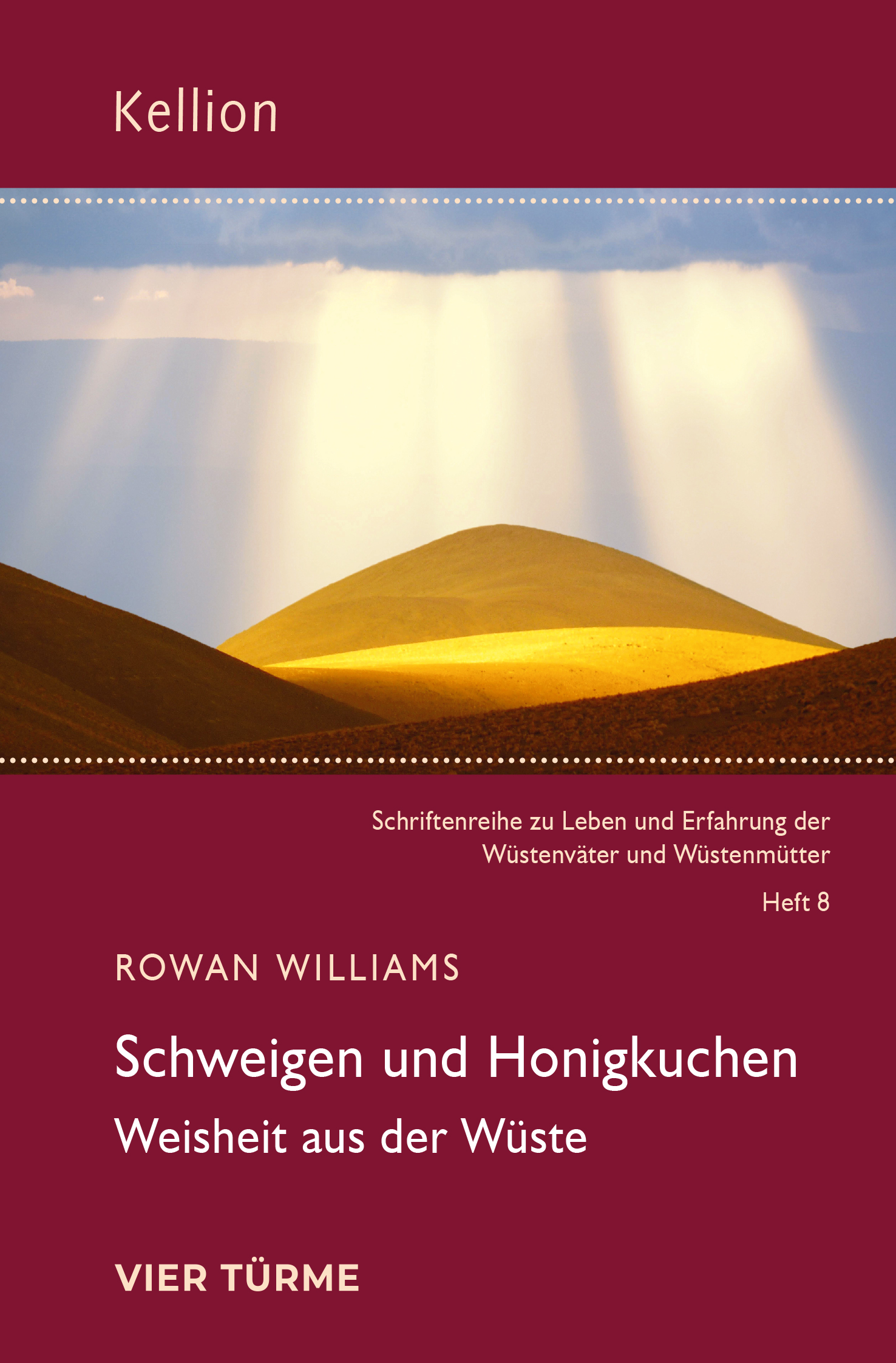 Schweigen und Honigkuchen – Weisheiten aus der Wüste (Kellion 8)