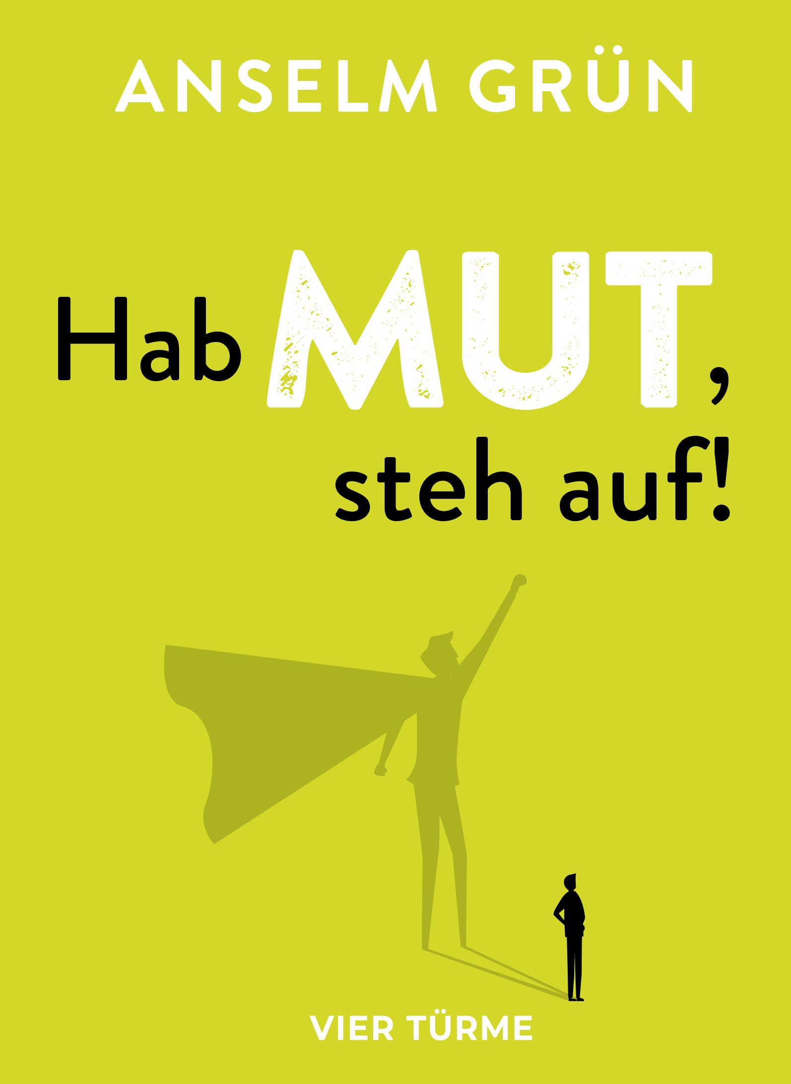  Hab Mut, steh auf!