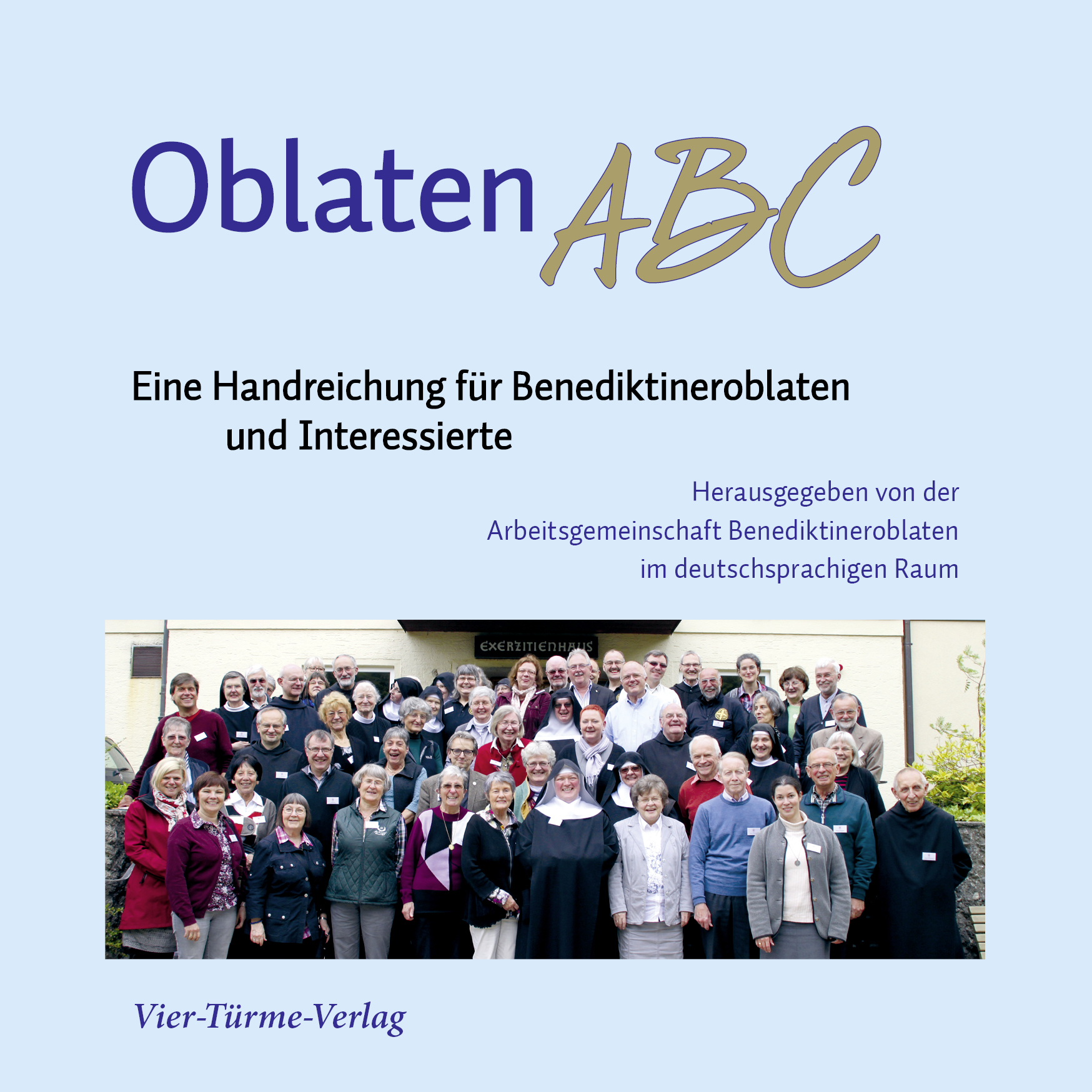 Oblaten ABC - Eine Handreichung für Benediktineroblaten und Interessierte