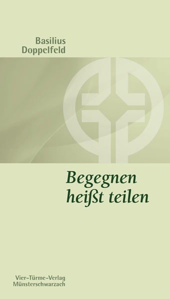 Begegnen heißt teilen