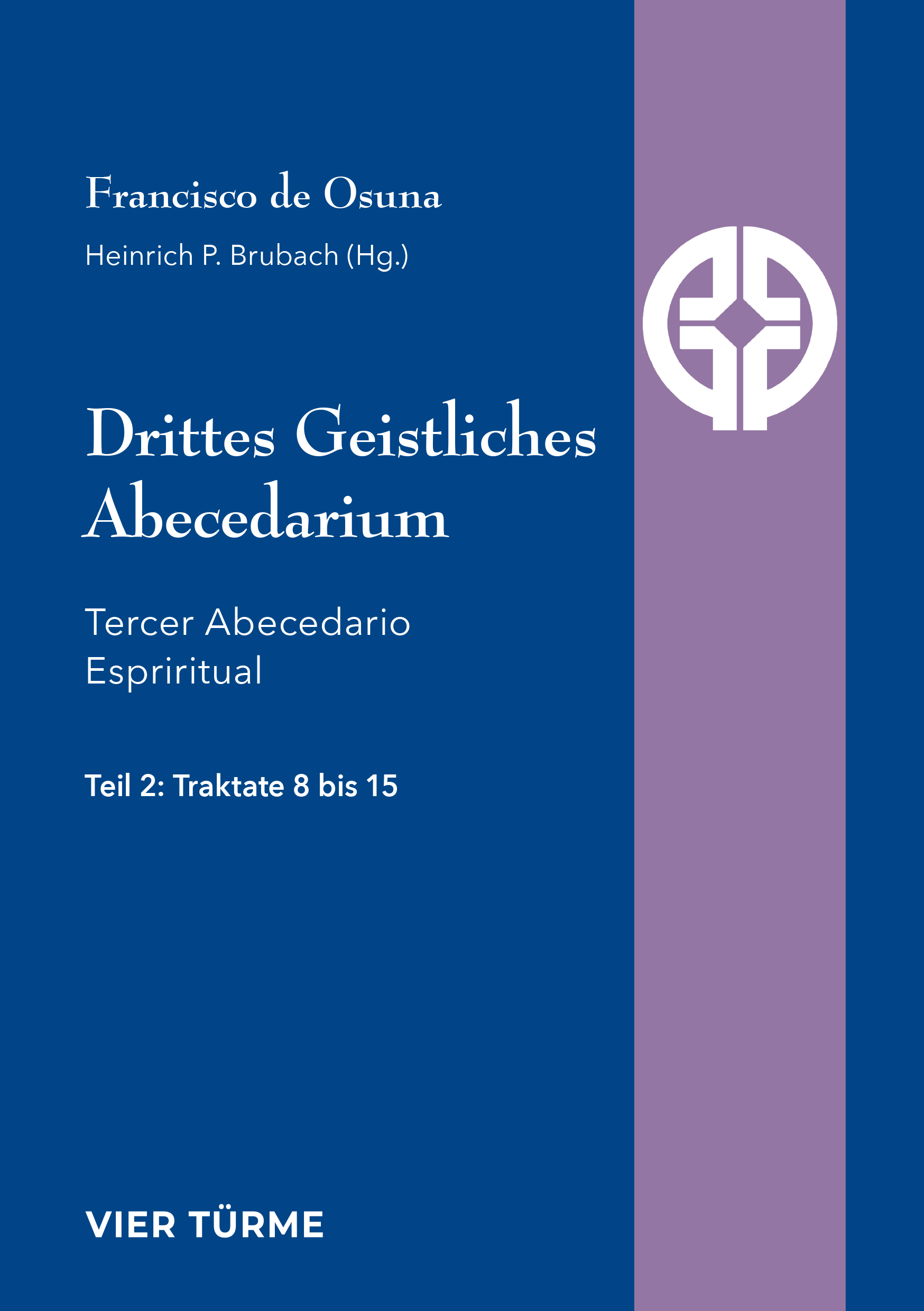  Drittes Geistliches Abecedarium –  Tercer Abecedario Espiritual Teil 2: Traktate 8 bis 15