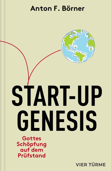 Start-up Genesis – Gottes Schöpfung auf dem Prüfstand