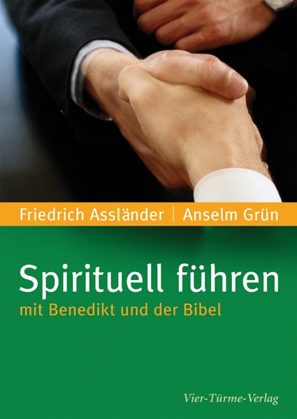 Spirituell führen - Mit Benedikt und der Bibel